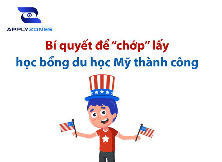 Bí quyết để “chớp” lấy học bổng du học Mỹ  thành công